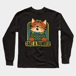 Take a Number Cat Long Sleeve T-Shirt